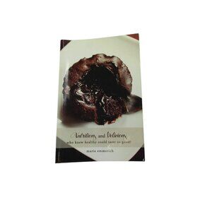 Nutritious and‎ Delicious Who Knew Healthy Could Taste So Good By Maria Emmerich